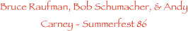 Bruce Raufman, Bob Schumacher, & Andy Carney - Summerfest 86